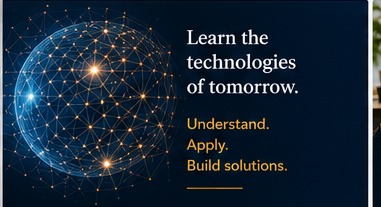Learn the technologies of tomorrow.
